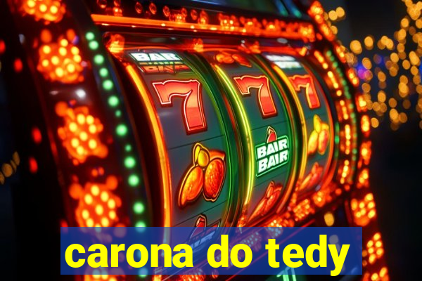 carona do tedy